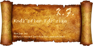 Knöpfler Füzike névjegykártya